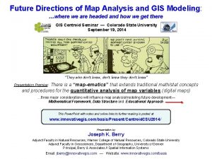 Future Directions of Map Analysis and GIS Modeling