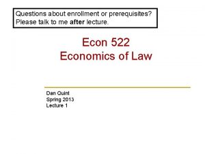 Questions about enrollment or prerequisites Please talk to