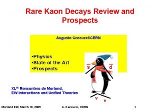 Rare Kaon Decays Review and Prospects Augusto CeccucciCERN