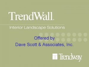 Offered by Dave Scott Associates Inc Trend Wall