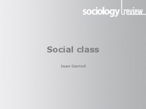 Social class Joan Garrod Social class The Great