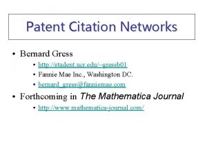 Patent Citation Networks Bernard Gress http student ucr