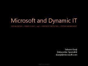 Microsoft and Dynamic IT VIRTUALIZATION PRIVATE CLOUD Iaa