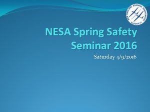 NESA Spring Safety Seminar 2016 Saturday 492016 Safety