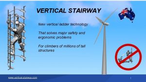 VERTICAL STAIRWAY New vertical ladder technology That solves