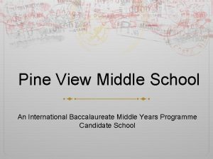 Pine View Middle School An International Baccalaureate Middle