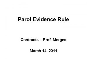 Parol Evidence Rule Contracts Prof Merges March 14