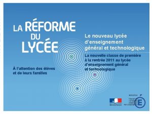 Le nouveau lyce denseignement gnral et technologique lattention