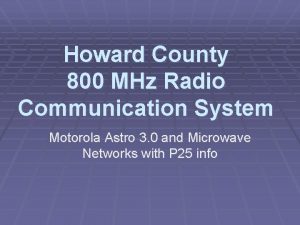 Howard County 800 MHz Radio Communication System Motorola