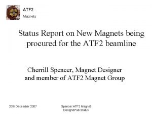 ATF 2 Magnets Status Report on New Magnets