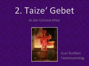 2 Taize Gebet in der CoronaKrise Zum fnften