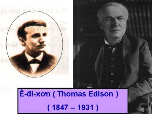 ixn Thomas Edison 1847 1931 Th hai ngy