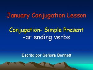 January Conjugation Lesson Conjugation Simple Present ar ending
