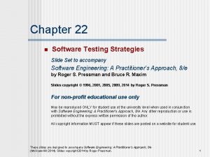 Chapter 22 n Software Testing Strategies Slide Set