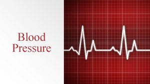 Blood Pressure Blood Pressure To reach your hands
