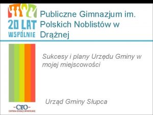 Publiczne Gimnazjum im Polskich Noblistw w Drnej Sukcesy