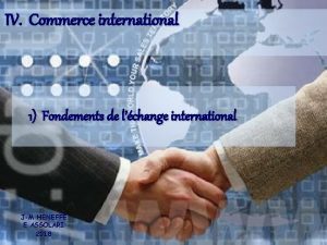 IV Commerce international 1 Fondements de lchange international