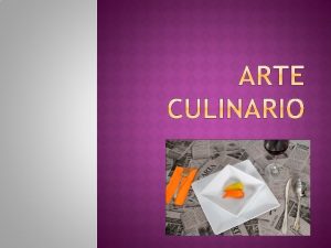 El arte culinario es indiscutiblemente Arte tarea de