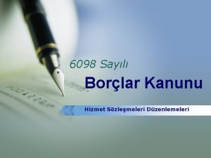 6098 Sayl Borlar Kanunu Hizmet Szlemeleri Dzenlemeleri erik