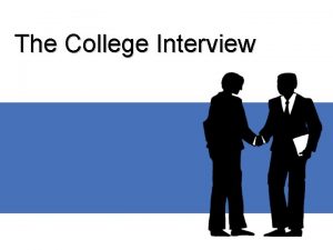 The College Interview Why Try to Interview Competitive
