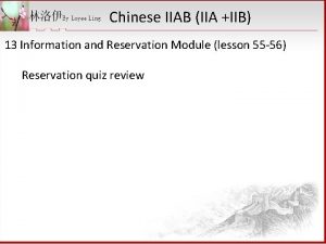 Chinese IIAB IIA IIB 13 Information and Reservation
