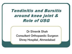 Tendinitis and Bursitis around knee joint Role of