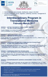Interdisciplinary interuniversity interfaculty unique in the field Includes