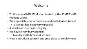 Welcome To the annual MRL Workshop hosted by