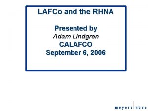 LAFCo and the RHNA Presented by Adam Lindgren