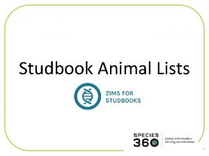 Studbook Animal Lists 1 ZIMS Updates This Power