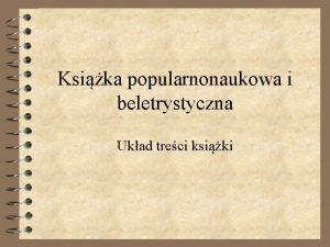 Ksika popularnonaukowa i beletrystyczna Ukad treci ksiki Spis