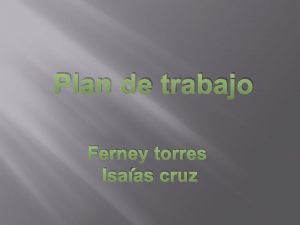 Plan de trabajo Ferney torres Isaas cruz OBJETIVO
