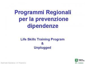 Programmi Regionali per la prevenzione dipendenze Life Skills