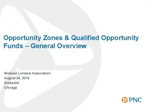 Opportunity Zones Qualified Opportunity Funds General Overview Midwest