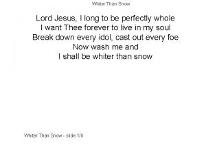 Whiter Than Snow Lord Jesus I long to