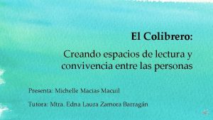 El Colibrero Creando espacios de lectura y convivencia