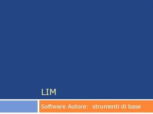 LIM Software Autore strumenti di base Usare la