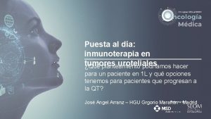 Puesta al da inmunoterapia en tumores uroteliales Qu