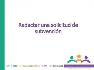 Redactar una solicitud de subvencin Copyright 2014 by