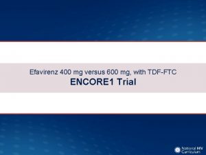 Efavirenz 400 mg versus 600 mg with TDFFTC