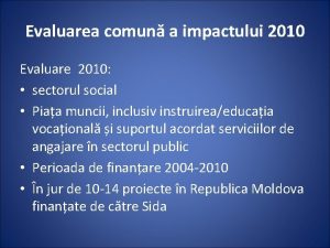 Evaluarea comun a impactului 2010 Evaluare 2010 sectorul
