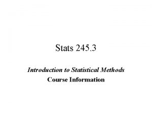 Stats 245 3 Introduction to Statistical Methods Course