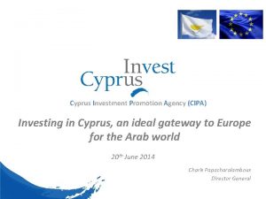 Cyprus Investment Promotion Agency CIPA Investing in Cyprus