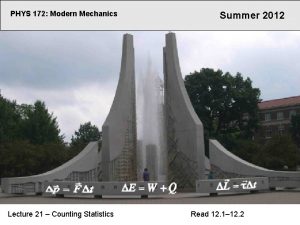 PHYS 172 Modern Mechanics Lecture 21 Counting Statistics