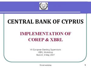 CENTRAL BANK OF CYPRUS IMPLEMENTATION OF COREP XBRL