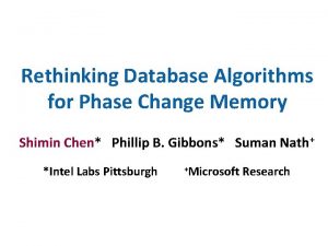 Rethinking Database Algorithms for Phase Change Memory Shimin