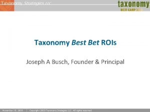 Taxonomy Strategies LLC Taxonomy Best Bet ROIs Joseph