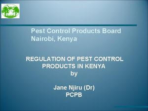 Pest Control Products Board Nairobi Kenya REGULATION OF