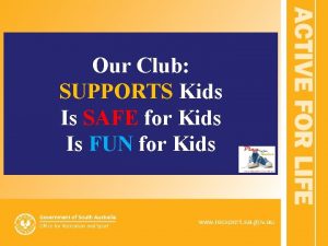 Our Club SUPPORTS Kids Is SAFE for Kids