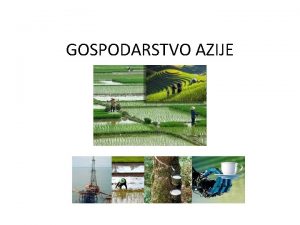 GOSPODARSTVO AZIJE 1 VPLIV DEJAVNIKOV NA RAZVOJ GOSPODARSTVA